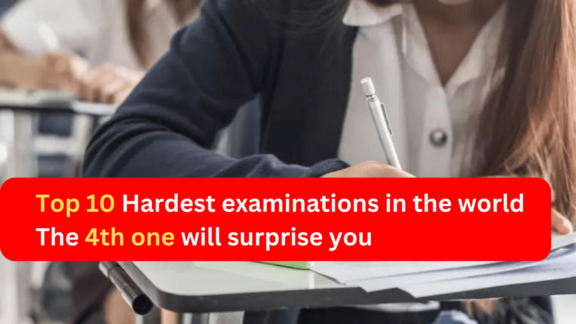 Top 10 Hardest examinations in the world