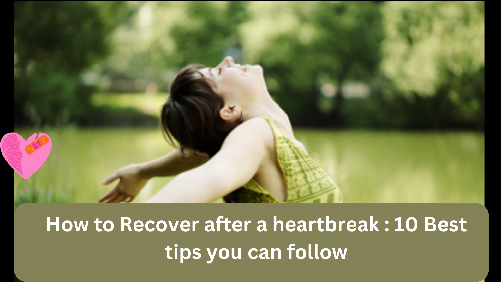 Recover after a heartbreak